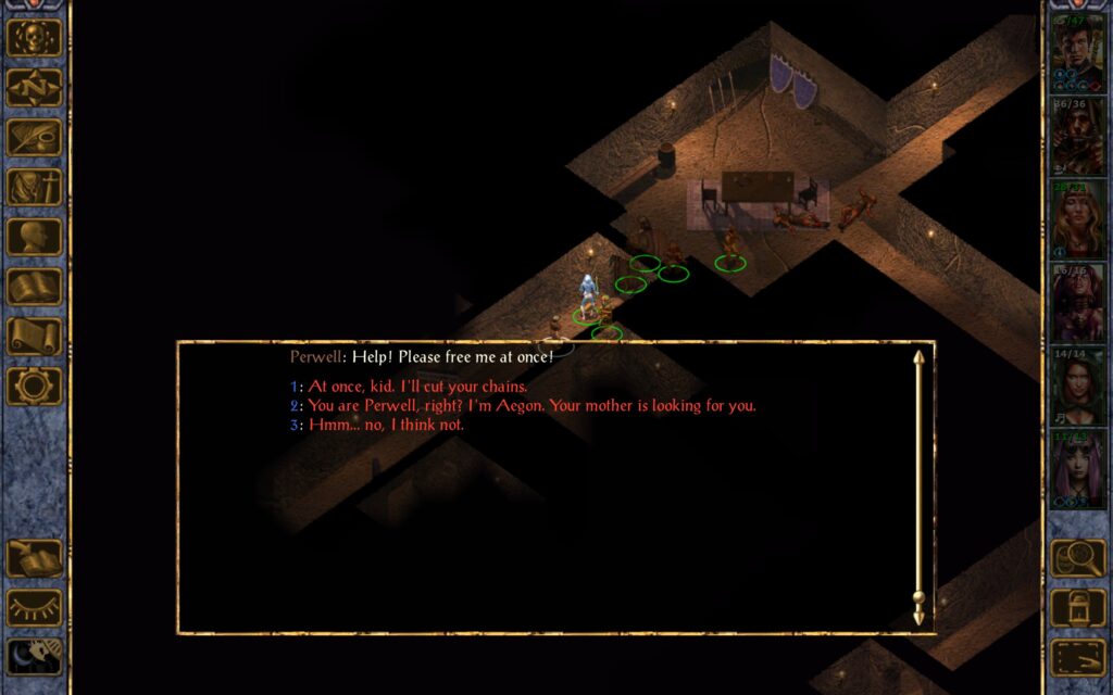 Perwell: Help! Please free me at once!

Aegon: At once, kid. I'll cut your chains.

Aegon: You are Perwell, right? I'm Aegon. Your mother is looking for you.

Aegon: Hmm… no, I think not.