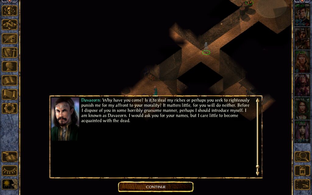 Davaeorn: Why have you come? Is it to steal my riches or perhaps you seek to righteously punish me for my affront to your morality? It matters little, for you will do neither. Before I dispose of you in some horribly gruesome manner, perhaps I should introduce myself. I am known as Davaeorn. I would ask you for your names, but I care little to become acquainted with the dead.