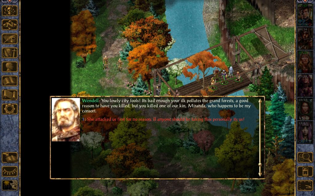 Wendell: You lowly city fools! Its bad enough your ilk pollutes the grand forests, a good reason to have you killed, but you killed one of our kin, Miranda, who happens to be my consort.