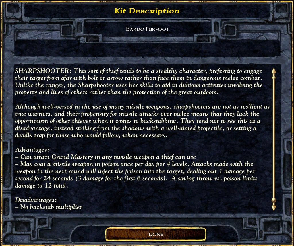 Kit Description CONCHOBHAIR STRONGBLADE CAVALIER: This class represents the most common picture of the knight: the chivalrous warrior who epitomizes honor, courage, and loyalty. The Cavalier is specialized in battling "classical" evil monsters such as demons and dragons. Advantages: - +3 bonus to hit and damage rolls against all fiendish and draconic creatures. - May cast Remove Fear once per day per level. - Immune to charm, fear, poison, and morale failure. - 20% resistance to fire and acid. Disadvantages: - May not use missile weapons.